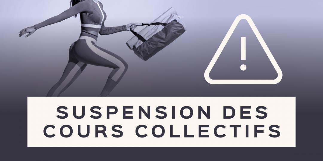 Suspension cours collectifs Suspension cours collectifs