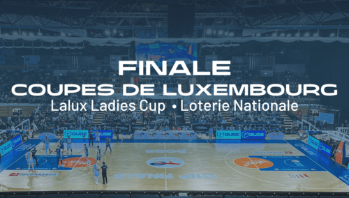 Finales Coupe de Luxembourg de Basketball Finales Coupe de Luxembourg de Basketball