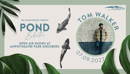 Tom Walker - POND Eclectic 2022 Tom Walker - POND Eclectic 2022